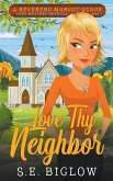 Love Thy Neighbor (A Christian Amateur Sleuth Mystery)