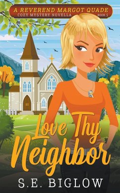 Love Thy Neighbor (A Christian Amateur Sleuth Mystery) - Biglow, S. E.