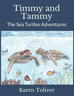 Timmy and Tammy: The Sea Turtles Adventures - Toliver, Karen