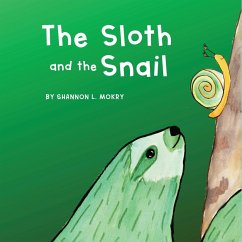 The Sloth and the Snail - Mokry, Shannon L