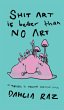 Shit Art is Better than No Art - Bild 1