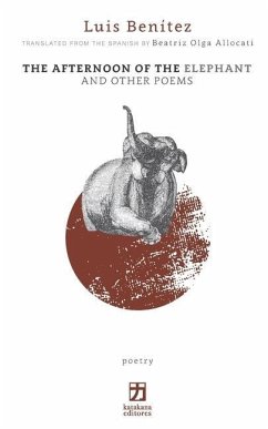 The Afternoon of the Elephant and Other Poems - Benítez, Luis
