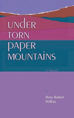 Under Torn Paper Mountains - Wilkes, Perry Robert