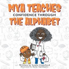 Mya Teaches Confidence Through the Alphabet - Crawford, Leslie