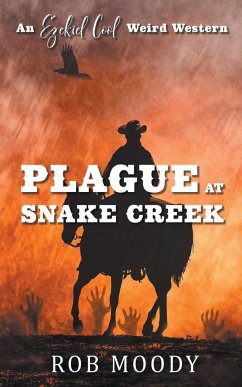 Plague at Snake Creek - Moody, Rob