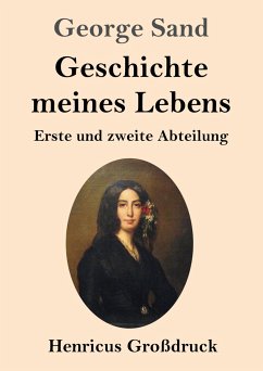 Geschichte meines Lebens (Großdruck) - Sand, George