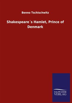 Shakespeare´s Hamlet, Prince of Denmark - Tschischwitz, Benno