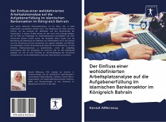 Der Einfluss einer wohldefinierten Arbeitsplatzanalyse auf die Aufgabenerfüllung im islamischen Bankensektor im Königreich Bahrain - Almarzouq, Hanadi