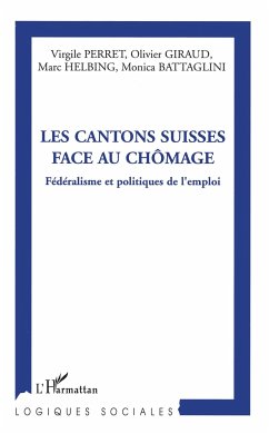 Les cantons suisses face au chômage - Giraud, Olivier; Perret, Virgile; Helbing, Marc; Battaglini, Monica