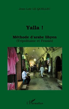 Yalla ! Méthode d'arabe libyen - Le Quellec, Jean-Loïc