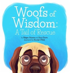 Woofs of Wisdom: A Tail of Rescue - Johnson, Megan; Sturm, Amy