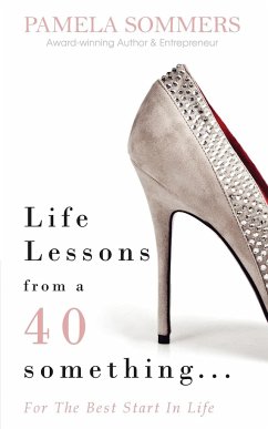 Life Lessons from a 40 something... - Sommers, Pamela