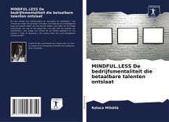 MINDFUL.LESS De bedrijfsmentaliteit die betaalbare talenten ontslaat - Mihaila, Raluca