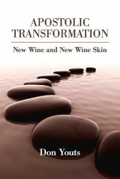 Apostolic Transformation: New Wine and New Wine Skin - Youts, Don