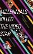 Millennials Killed the Video Star - Bild 1