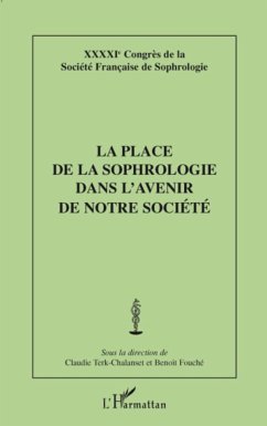 La place de la sophrologie dans l'avenir de notre société - Terk-Chalanset, Claudie; Fouché, Benoist