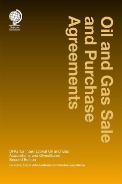 Oil and Gas Sale and Purchase Agreements: Spas for International Oil and Gas Aquisitions and Divestitures