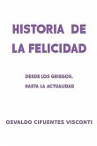 Historia de la Felicidad: Desde los griegos, hasta la actualidad