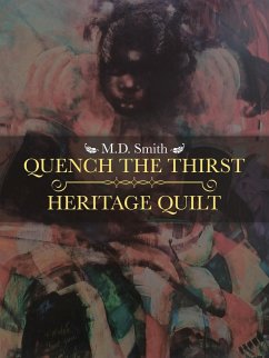 Quench the Thirst ¿ Heritage Quilt - Smith, M. D.