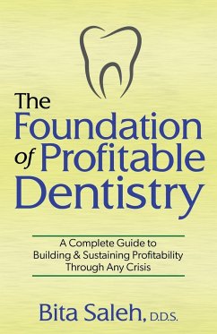 The Foundation of Profitable Dentistry - Saleh, D. D. S. Bita