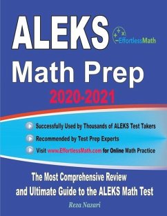 ALEKS Math Prep 2020-2021: The Most Comprehensive Review and Ultimate Guide to the ALEKS Math Test - Nazari, Reza