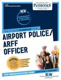 Airport Police/Arff Officer (C-4425): Passbooks Study Guide Volume 4425