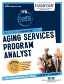 Aging Services Program Analyst (C-4609): Passbooks Study Guide Volume 4609