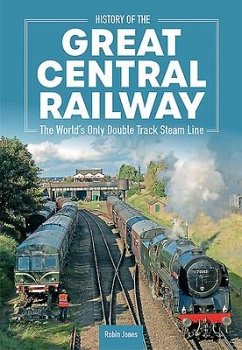 History of the Great Central Railwa - Jones, Robin
