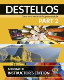 Destellos Part 2 - Teacher Print Edition Plus Online Premium Access (Aie Book + Eleteca + Ow + Std. eBook + Aie Ebook)