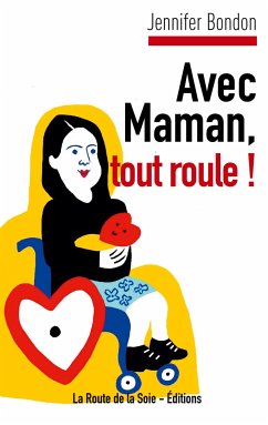 Avec Maman, tout roule ! - Bondon, Jennifer