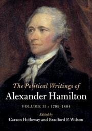 The Political Writings of Alexander Hamilton: Volume 2, 1789-1804 - Hamilton, Alexander