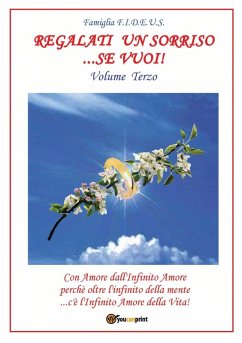 Regalati un sorriso...se vuoi! - Volume Terzo - F. I. D. E. U. S., Famiglia Regalati un sorriso...se vuoi! - Volume Terzo - F. I. D. E. U. S., Famiglia