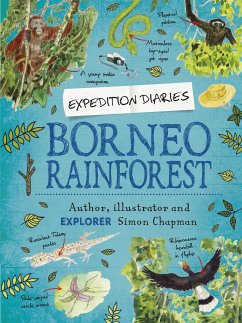 Expedition Diaries: Borneo Rainforest - Chapman, Simon