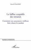 La faillite coupable des retraites