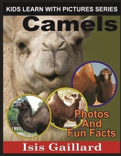 Camels: Photos and Fun Facts for Kids - Gaillard, Isis