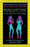 Perception: From Size 0 to 14 Overnight