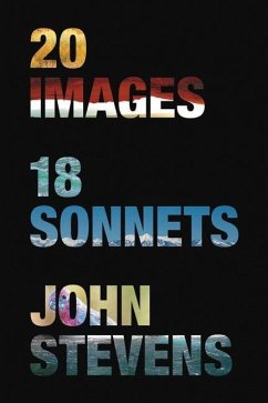 20 Images, 18 Sonnets - Stevens, John G.
