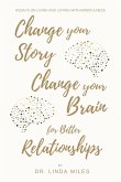 Change Your Story, Change Your Brain for Better Relationship