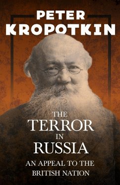 The Terror in Russia - An Appeal to the British Nation - Kropotkin, Peter