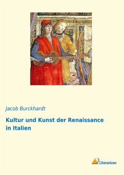 Kultur und Kunst der Renaissance in Italien - Burckhardt, Jacob