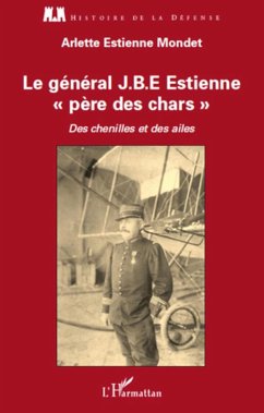 Le général J.B.E Estienne - père des chars - Estienne Mondet, Arlette