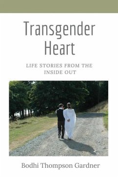 Transgender Heart: Life Stories from the Inside Out - Thompson Gardner, Bodhi