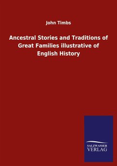 Ancestral Stories and Traditions of Great Families illustrative of English History