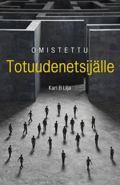 Omistettu Totuudenetsijälle - Lilja, Kari B