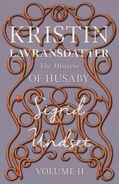 The Mistress of Husaby;Kristin Lavransdatter - Volume II - Undset, Sigrid