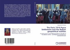 The Paris 1919 Peace Settlement and the Balkan geopolitical realities - Pecinar, Aleksandra M.