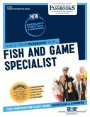 Fish and Game Specialist (C-4170): Passbooks Study Guide Volume 4170