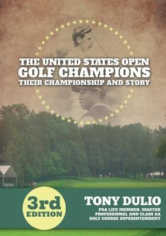 The United States Golf Open Champions: Their Championship and Story - Dulio, Tony