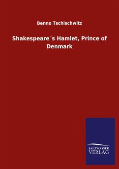 Shakespeare´s Hamlet, Prince of Denmark - Tschischwitz, Benno