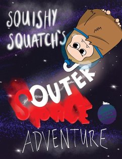 Squishy Squatch's Outer Space Adventure - Hartman, Grady